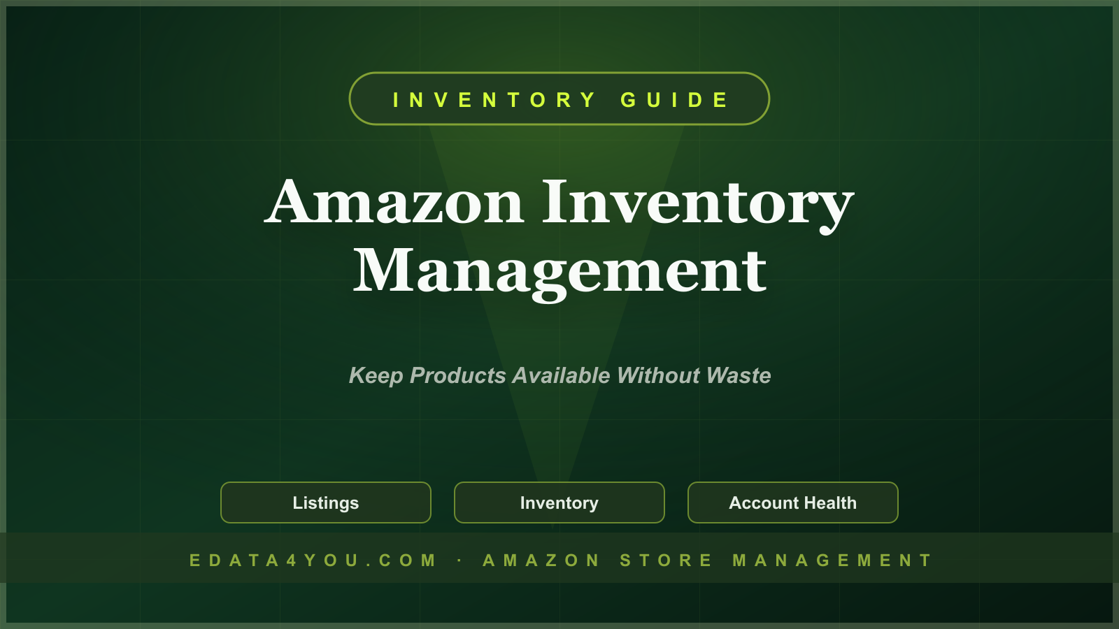 Amazon Inventory Management Guide: FBA, FBM, Stockouts, Replenishment, and Forecasting