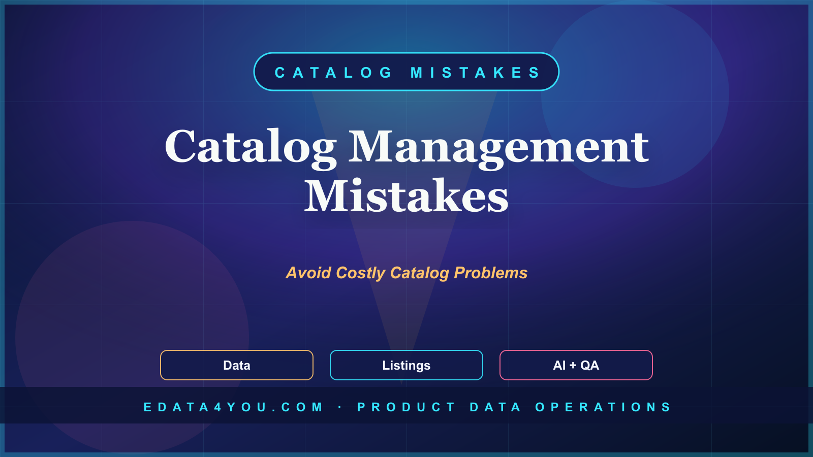 Common Catalog Management Mistakes and How to Avoid Them