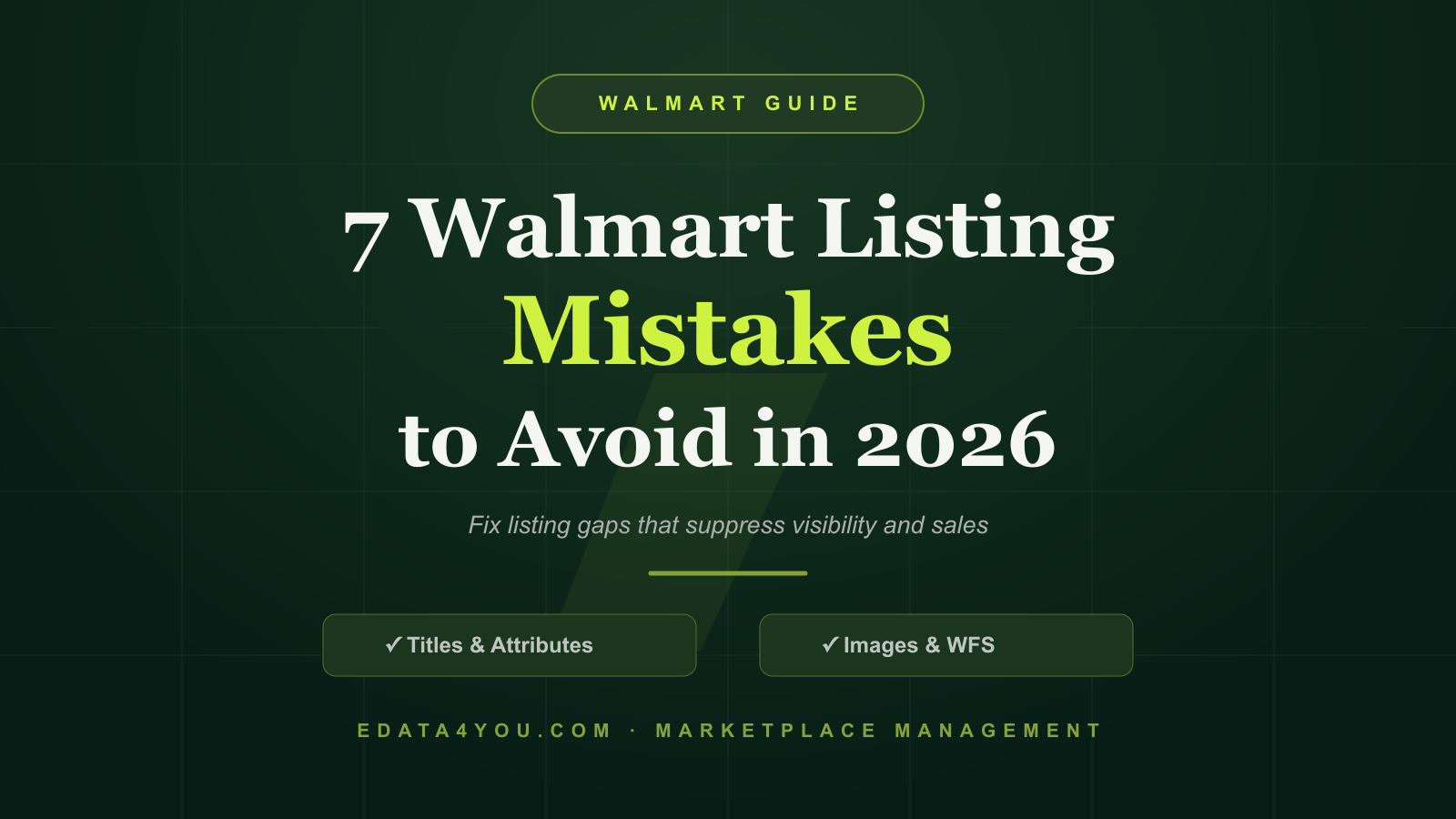 Walmart Listing Mistakes to Avoid in 2026: 7 Fixes That Protect Sales
